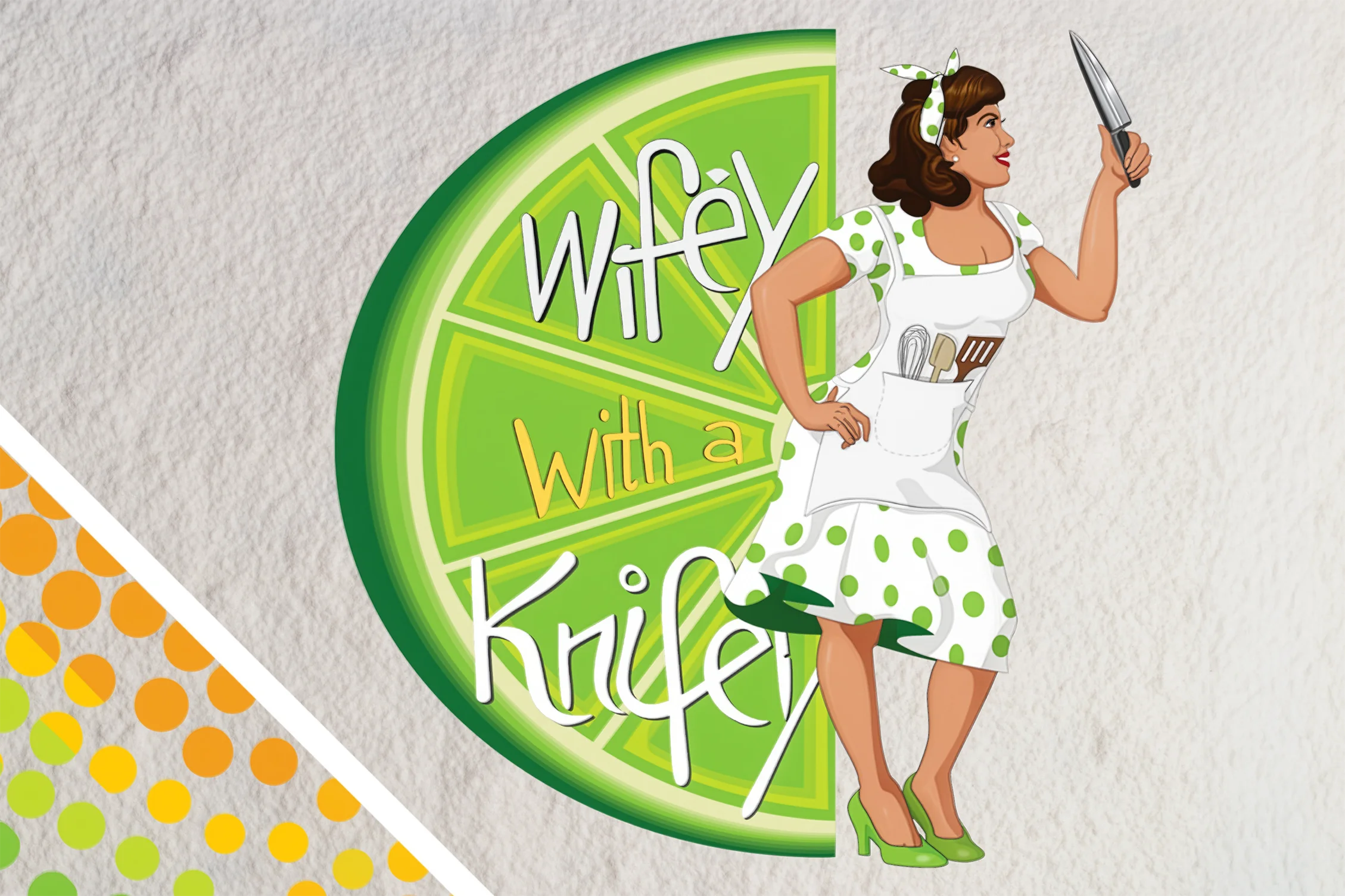 The primary mark on textured paper: the pin-up mascot raising a knife as she steps out of a lime slice carrying the hand-lettered Wifey with a Knifey, with a band of orange, yellow and green dots across the lower left corner